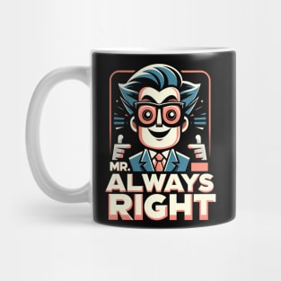 "Mr. Always Right" Ironic t-shirt Mug